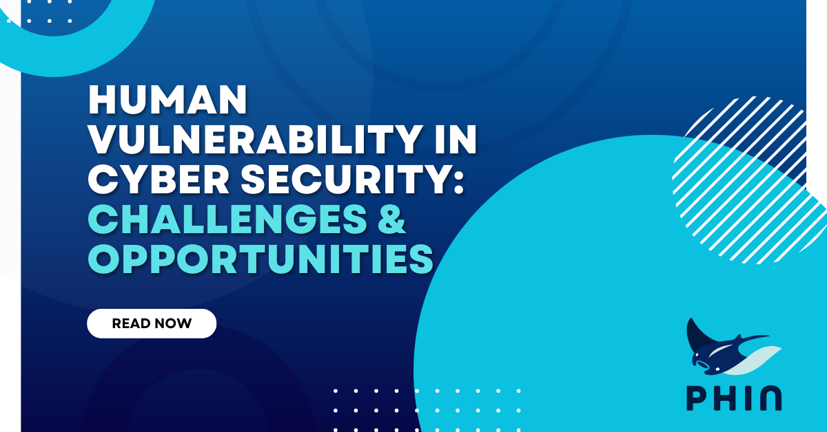 Human Vulnerability in Cybersecurity: Challenges & Opportunities