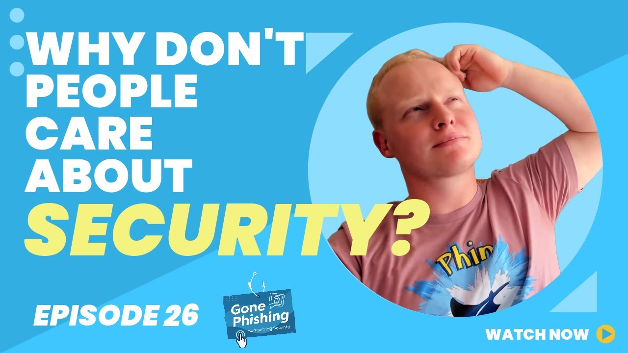 What Will It Take for People to Care About Cybersecurity? | EP 026