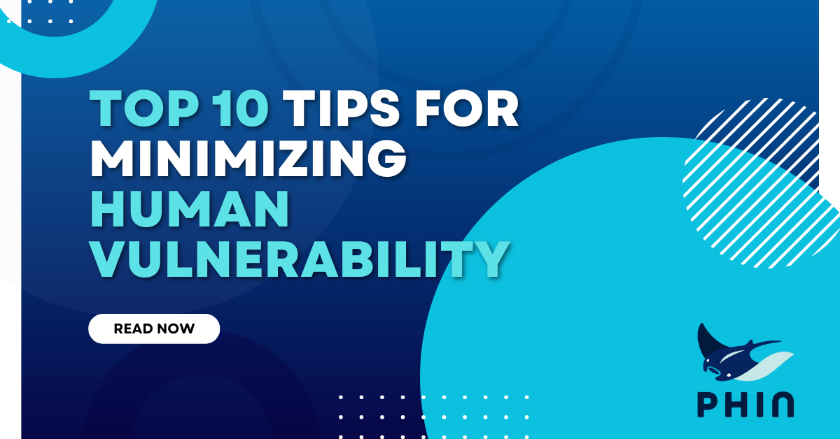 Top 10 Tips for Minimizing Human Vulnerability