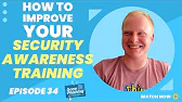 How to Improve Your Security Awareness Training and Reduce Risk | EP 034