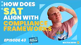 How Does SAT Align with Compliance Frameworks | EP 43