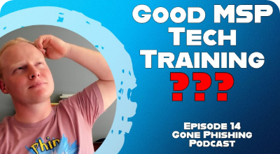 What Makes Good MSP Technician Training? | EP 014