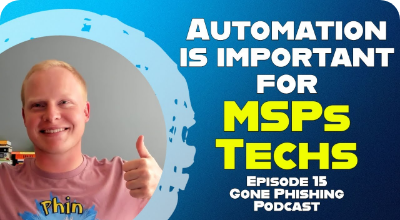 Why Automation Is So Important for MSP Technicians! | EP 015